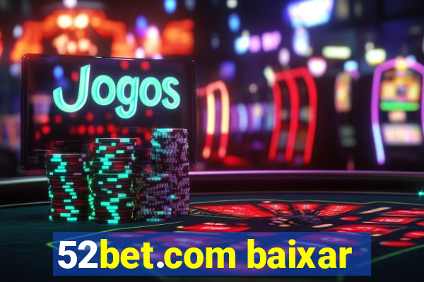 52bet.com baixar